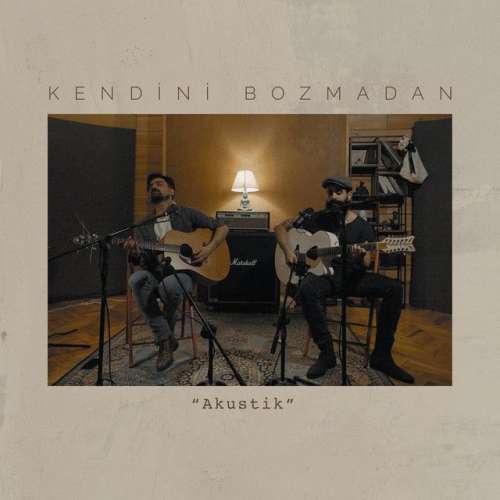 Kendini Bozmadan - Akustik